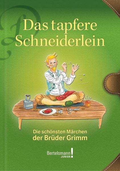 Titelbild zum Buch: Das tapfere Schneiderlein - die schönsten Märchen der Brüder Grimm